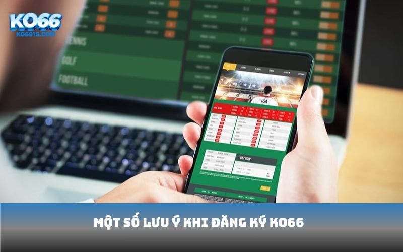 Một số lưu ý khi đăng ký KO66