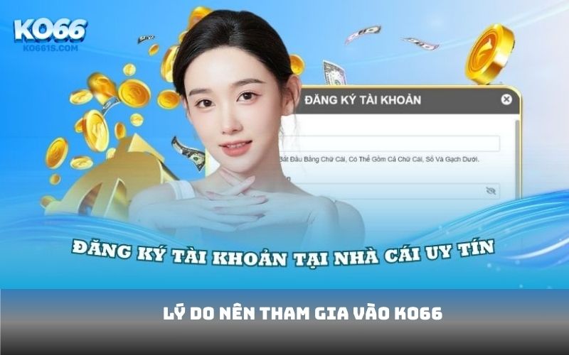 Lý do nên tham gia vào KO66