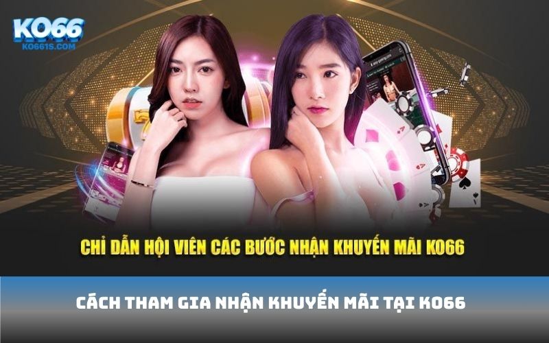 Cách tham gia nhận khuyến mãi tại KO66