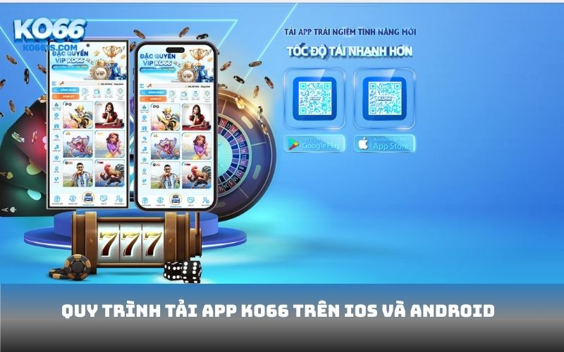 Quy trình tải app KO66 trên IOS và Android