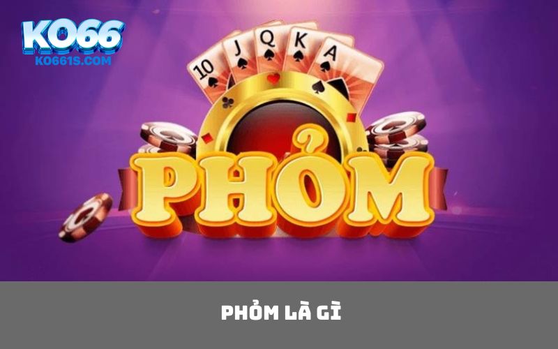 phỏm là gì